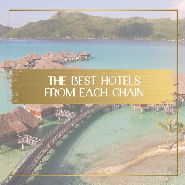 Best hotels from each chain feature