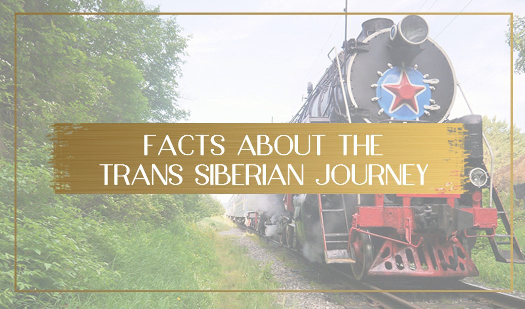 Facts about the Trans Siberian main
