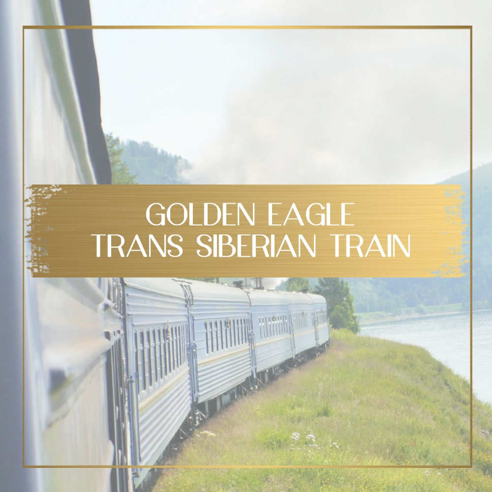Golden Eagle Trans Siberian Train feature