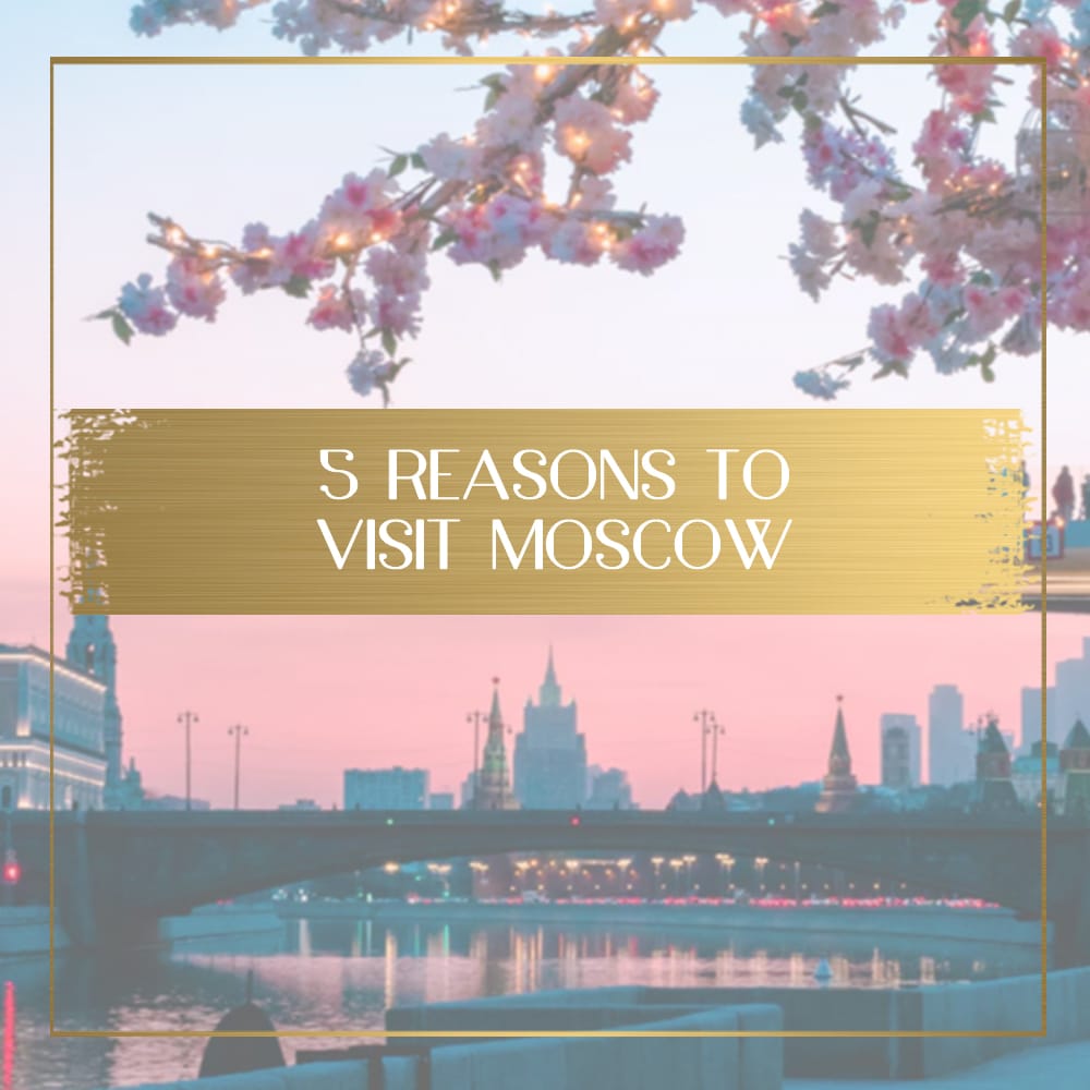 Reasons to visit Moscow feature