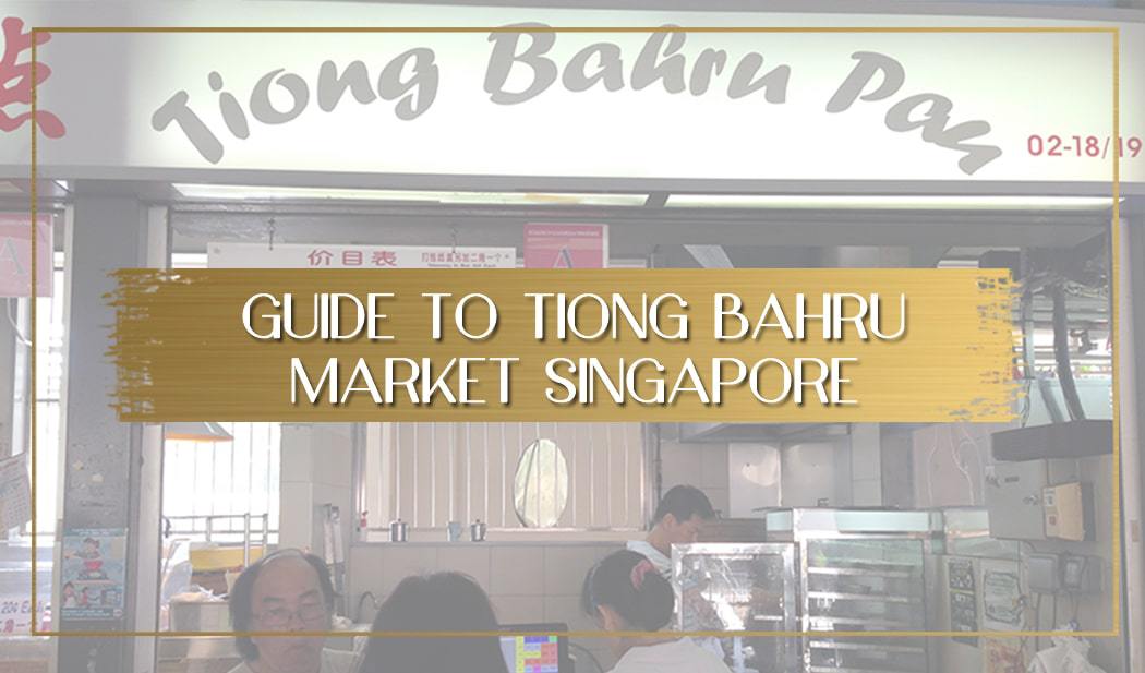 Guide to Tiong Bahru Market feature