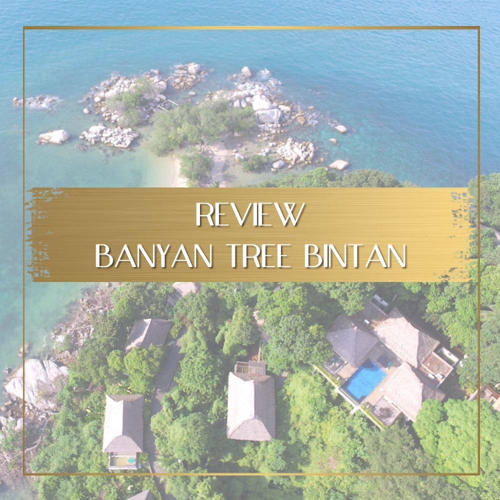 Banyan Tree Bintan review feature