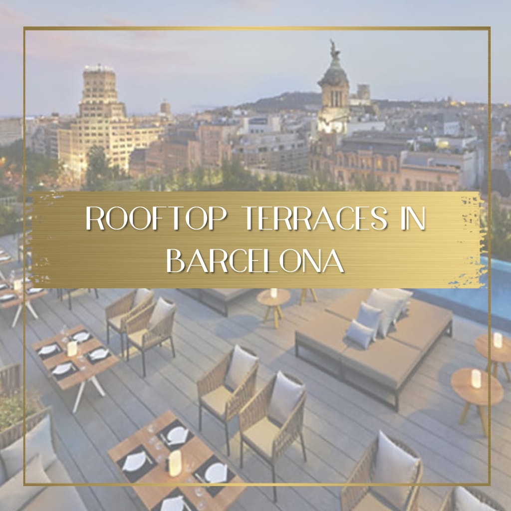 The best rooftop terraces in Barcelona feature