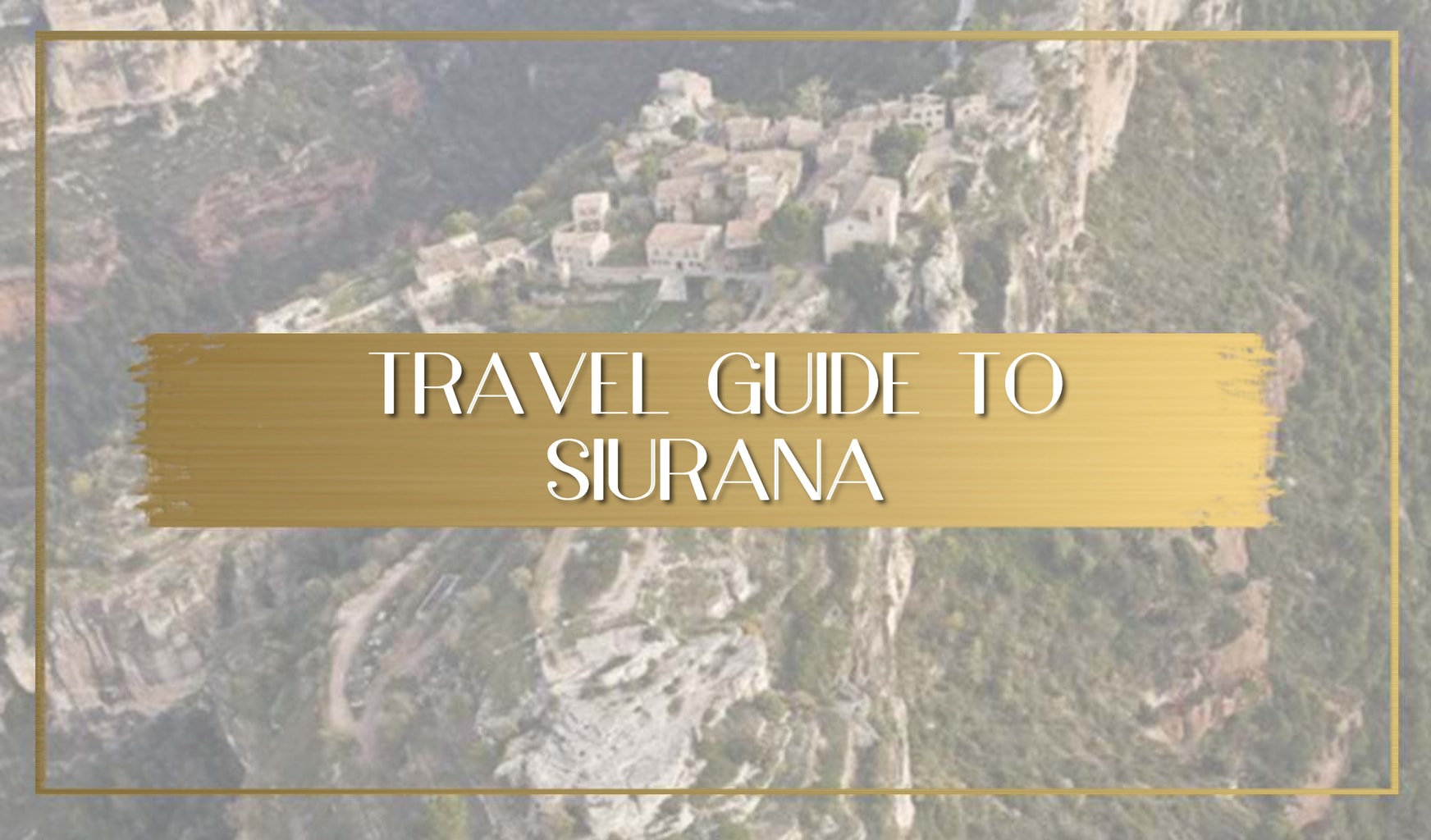 Guide to Siurana Spain main