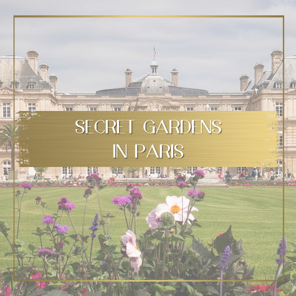 Secret Gardens in Paris feature