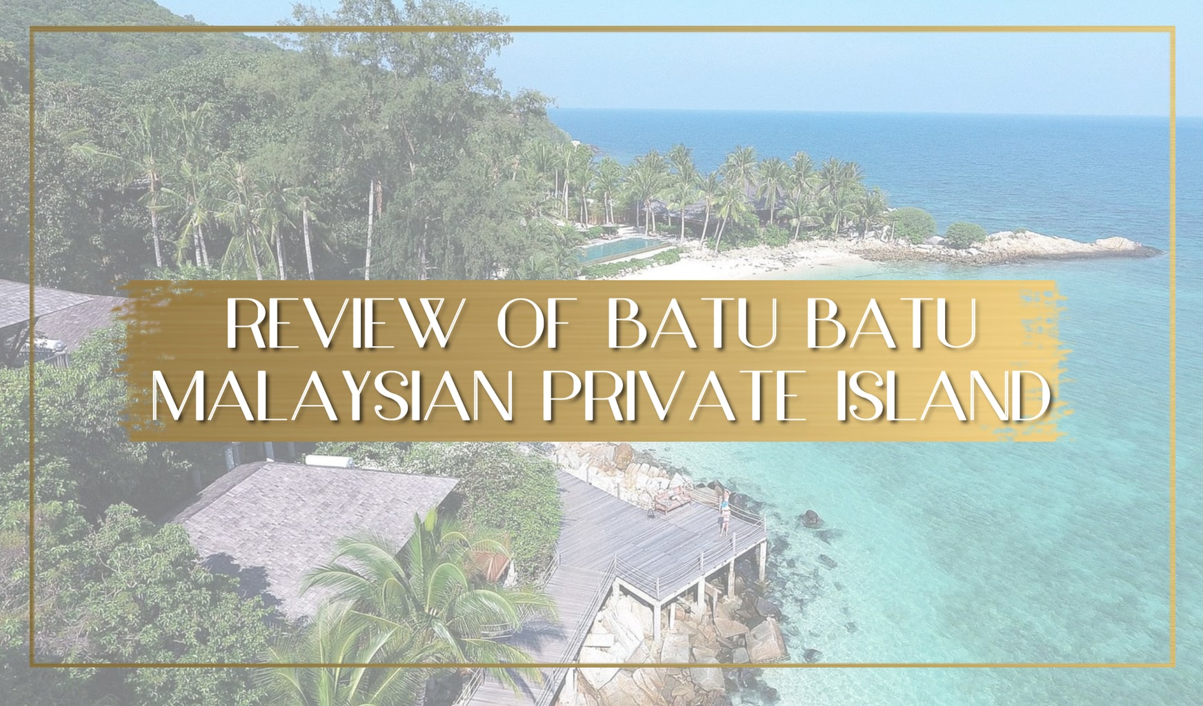 Batu Batu Private island in Malaysia main