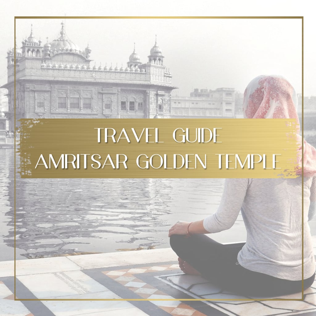 Travel Guide to Amritsar Golden Temple India feature