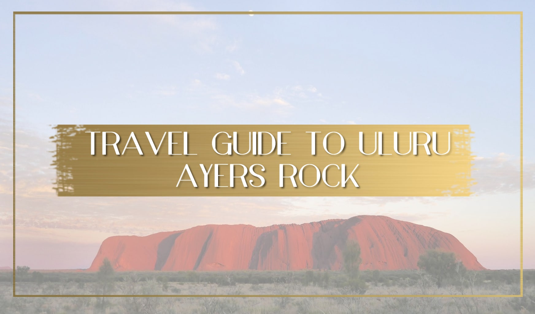 Travel Guide to Uluru Ayers Rock main