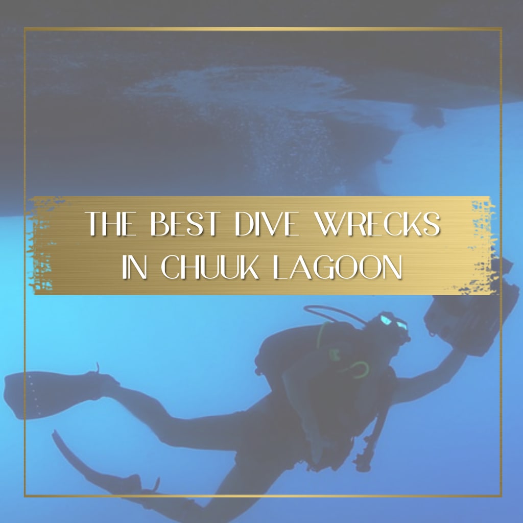 Best Dive Wrecks in Chuuk Lagoon feature