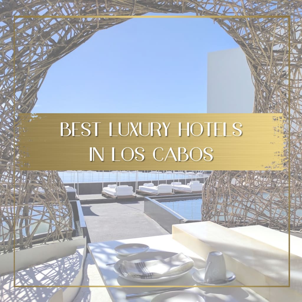 Best luxury hotels in Los Cabos feature