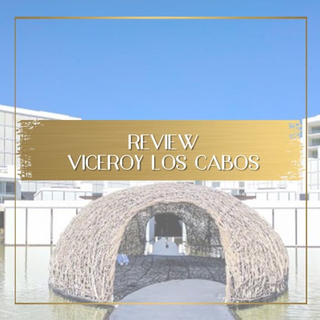 Review of Viceroy Los Cabos feature