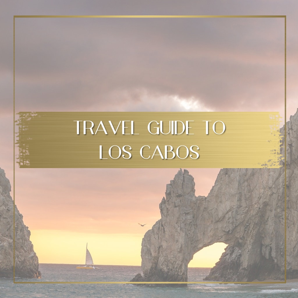 Travel Guide to Los Cabos feature