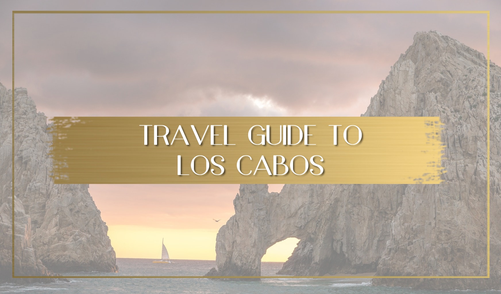 Travel Guide to Los Cabos main