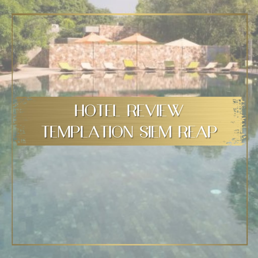 Review Templation Siem Reap Cambodia Feature