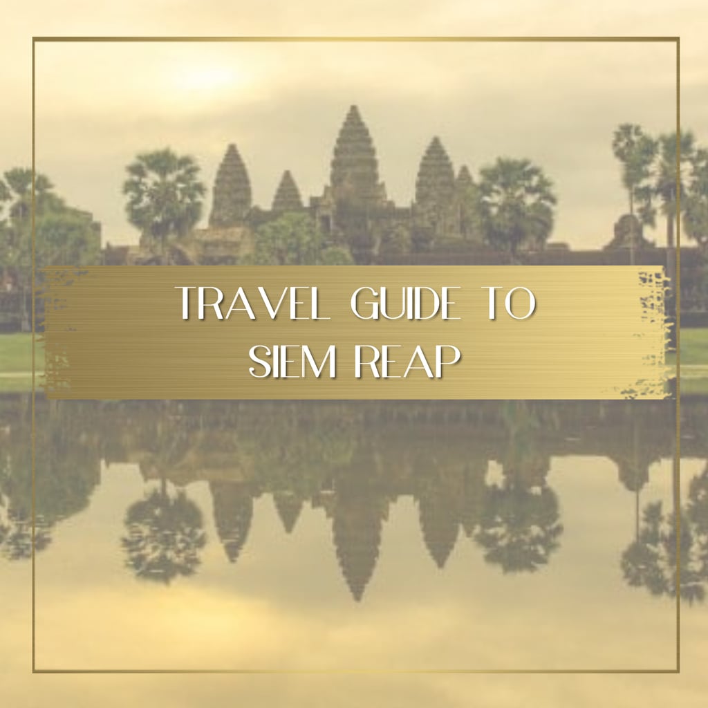 Travel guide to Siem Reap feature