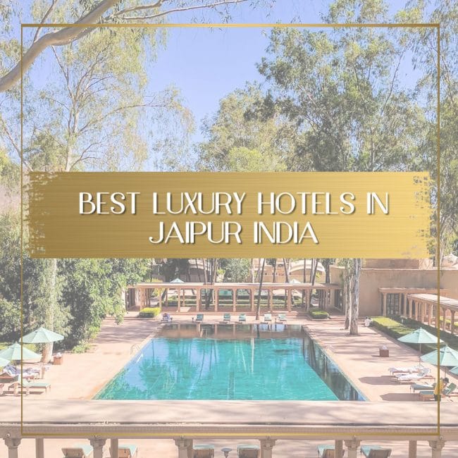 Best luxury hotels in Jaipur India feature