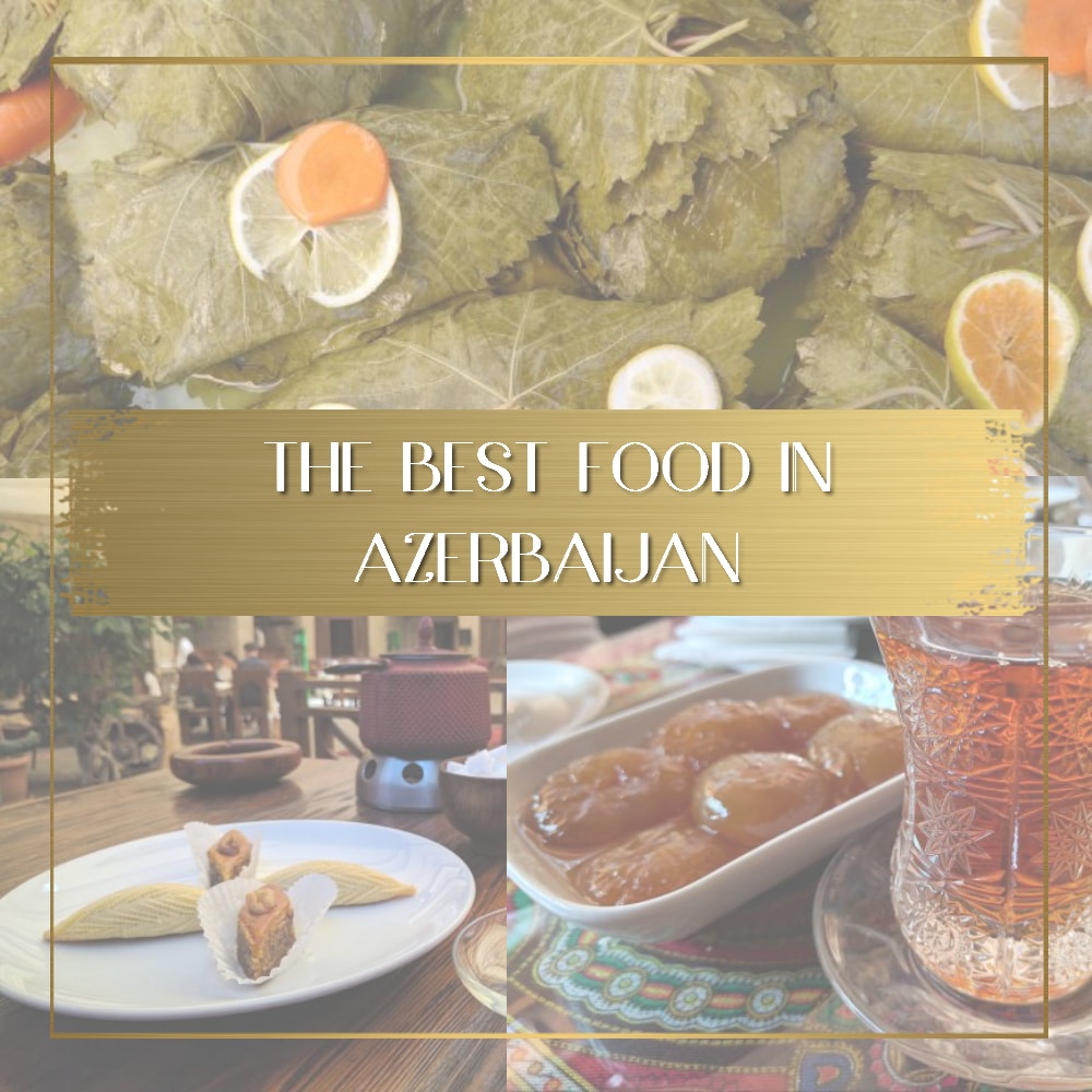 Best Azerbaijan Food feature