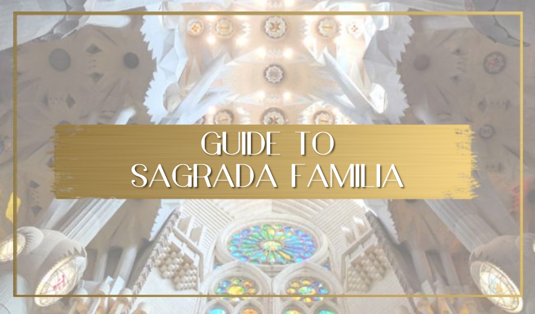 Guide to Sagrada Familia main