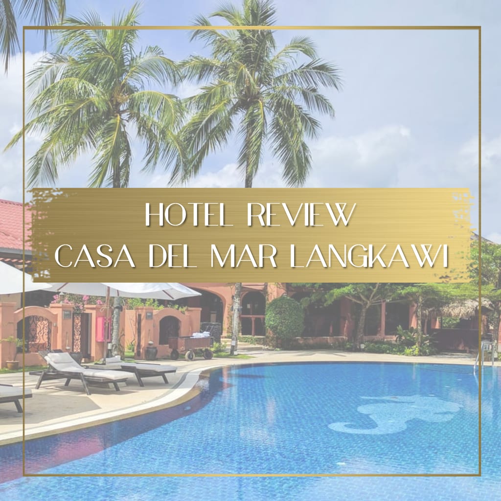 Hotel review Casa Del Mar Langkawi Feature