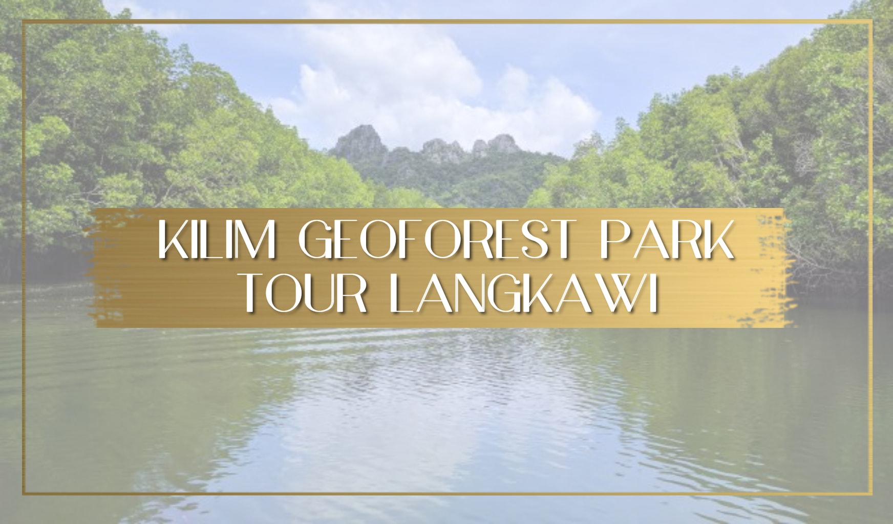 Kilim Geoforest Park Tour Langkawi Main