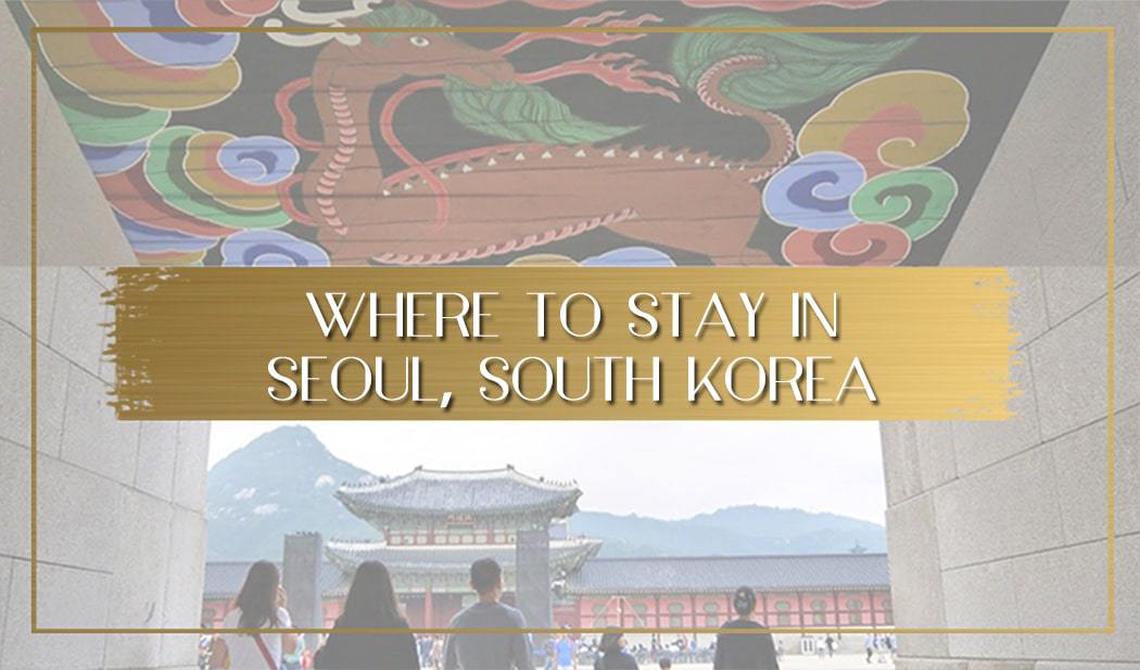 Where to stay in Seoul Main