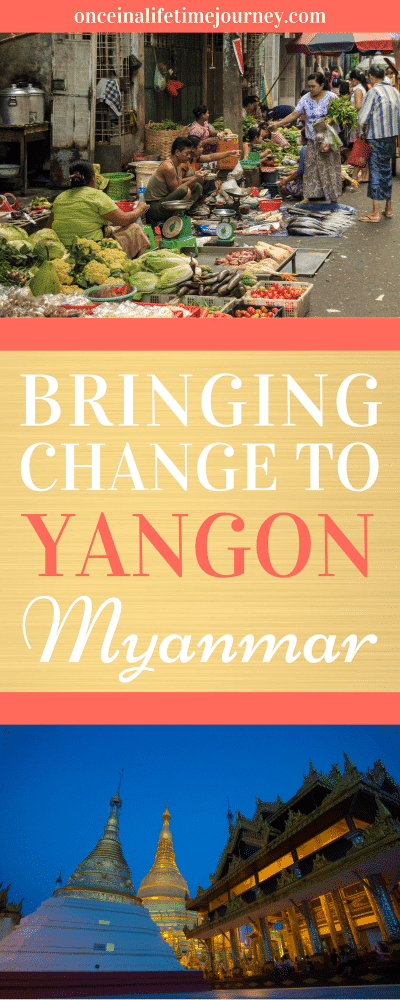 Bringing Change to Yangon Myanmar