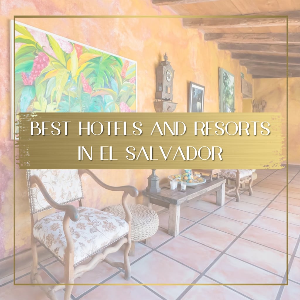 Best hotels and resorts in El Salvador feature