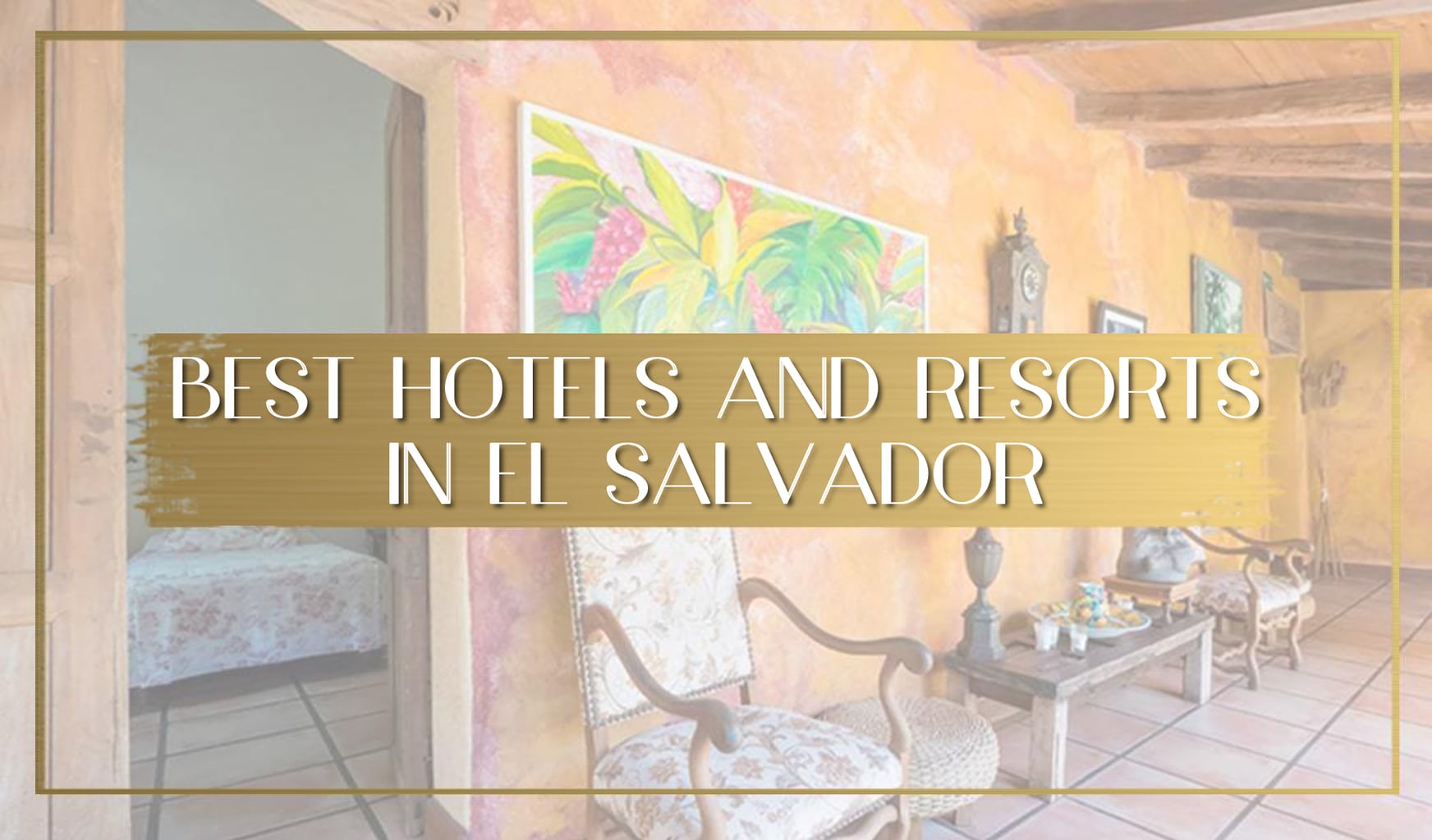 Best hotels and resorts in El Salvador main