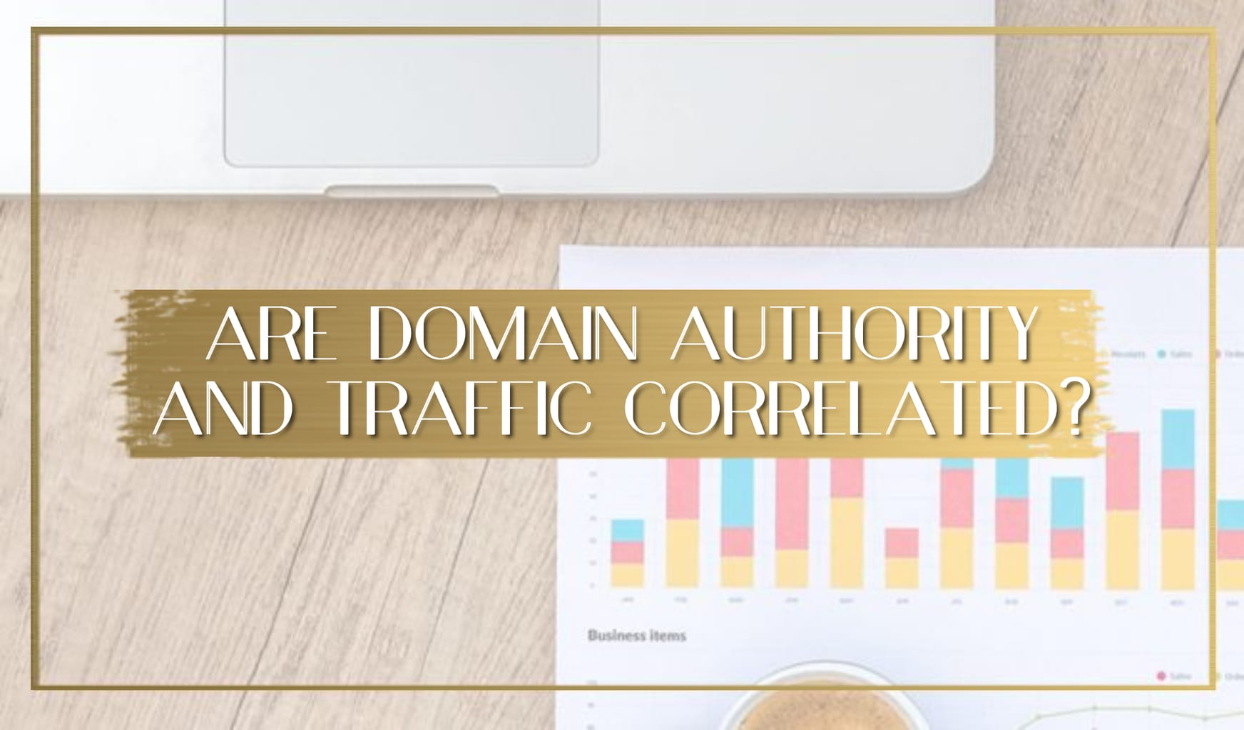 Domain Authority and Traffic Main