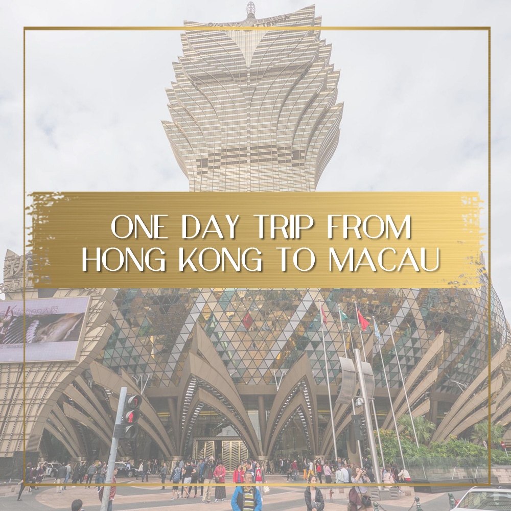 Day Trip To Macau From Hong Kong Itinerary