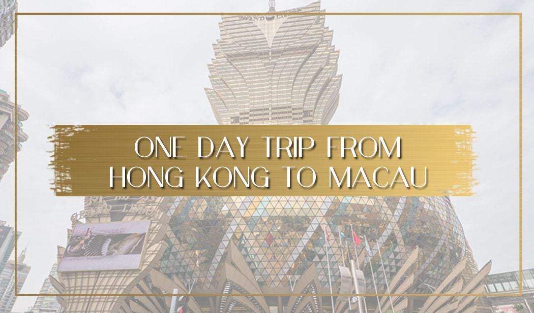 One day trip from Hong Kong to Macau main