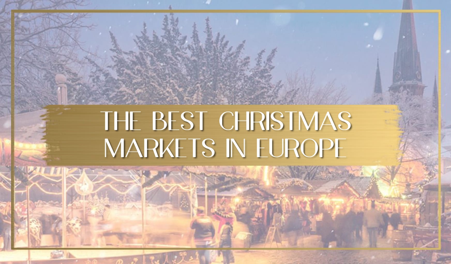 The best Christmas markets in Europe main