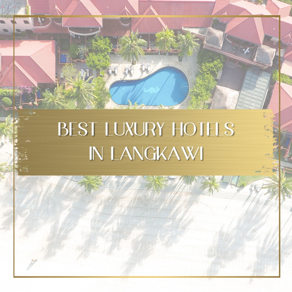 Luxury hotels in Langkawi feature