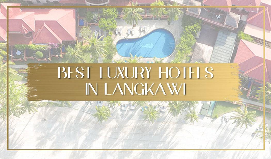 Luxury hotels in Langkawi main