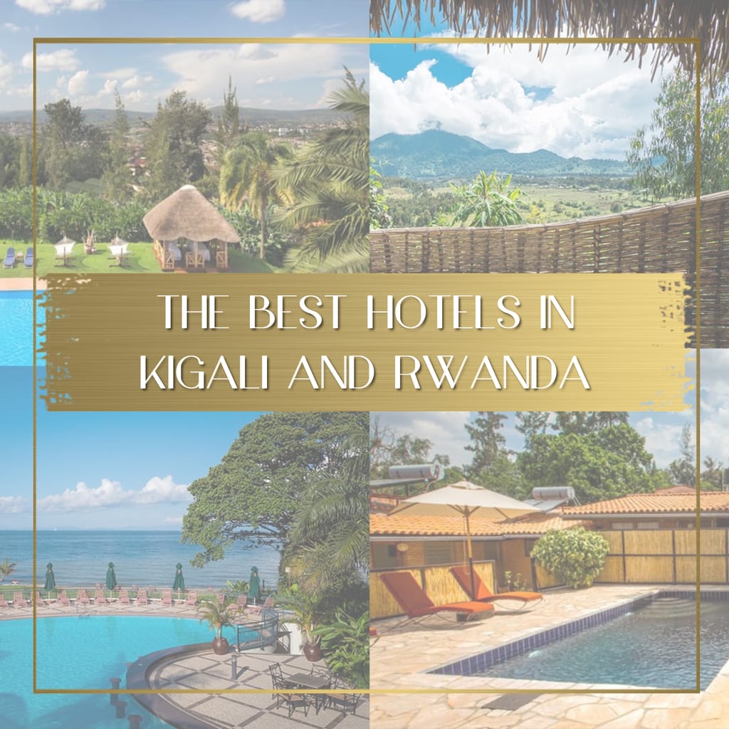 The best hotels in Kigali and Rwanda feature