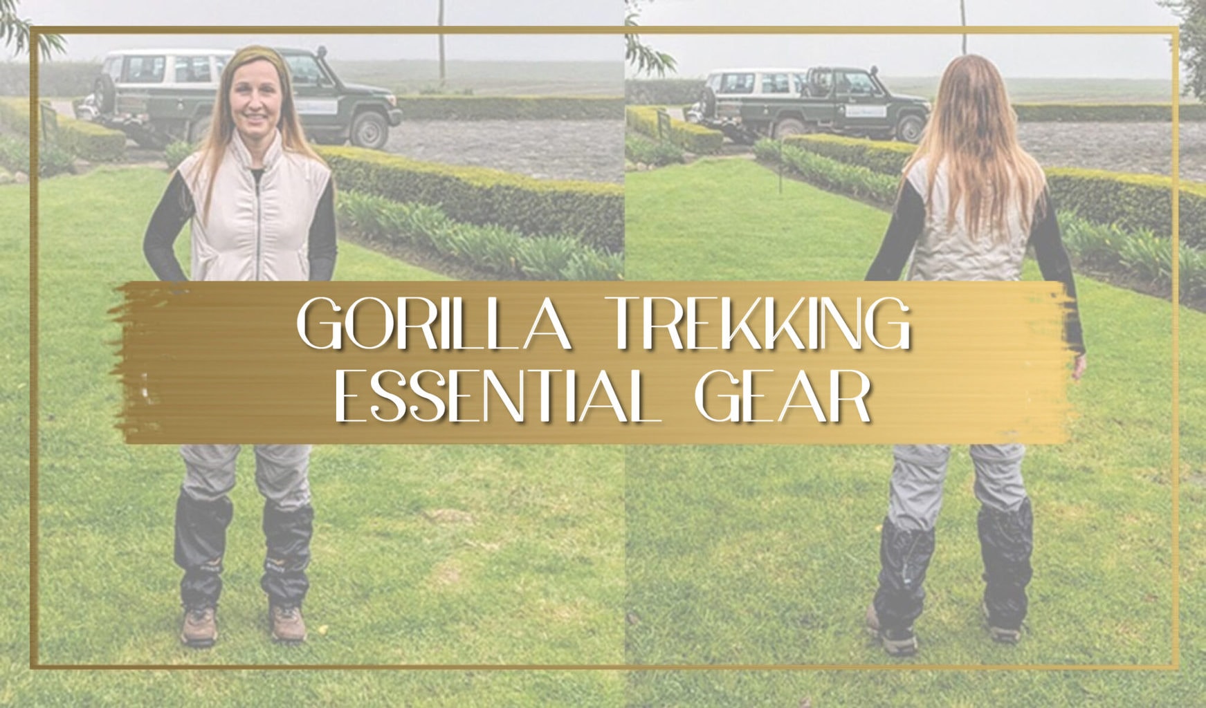 Gorilla packing list Essential gorilla trekking gear to