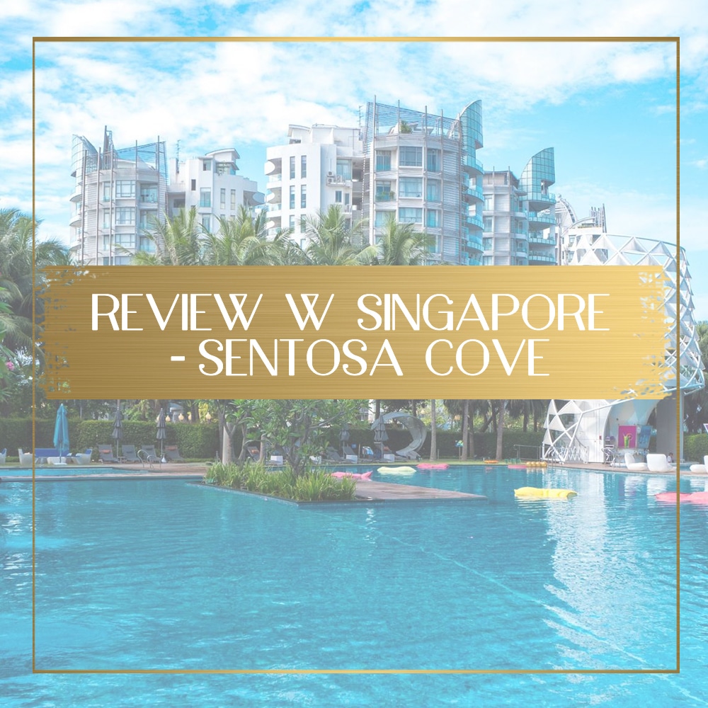 Review of the W Singapore Sentosa Cove feature