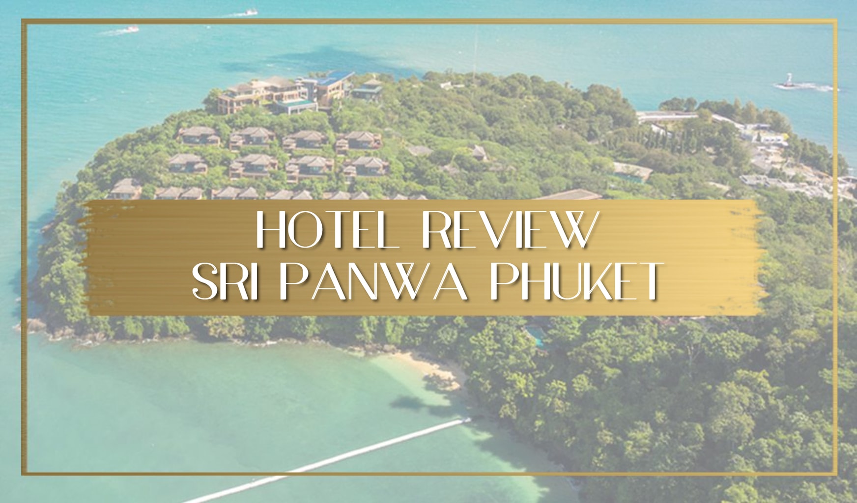 Review of Sri Panwa Phuket main