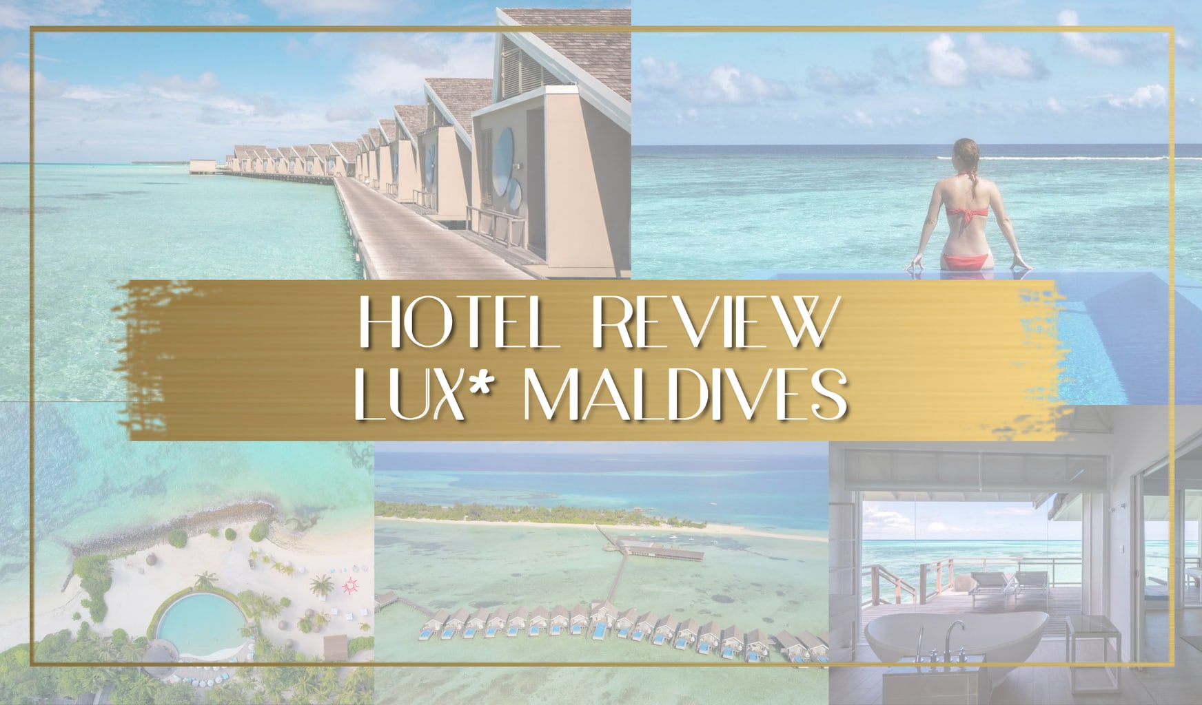 Hotel Review LUX Maldives