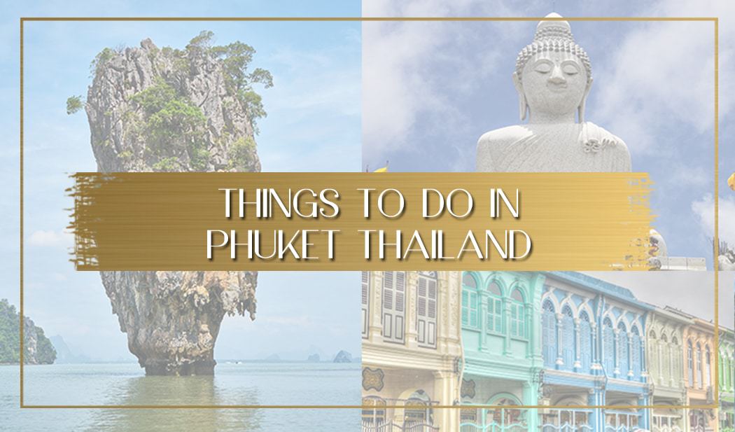 The 15 Best Things to Do in Phuket, Thailand – Wandering Wheatleys