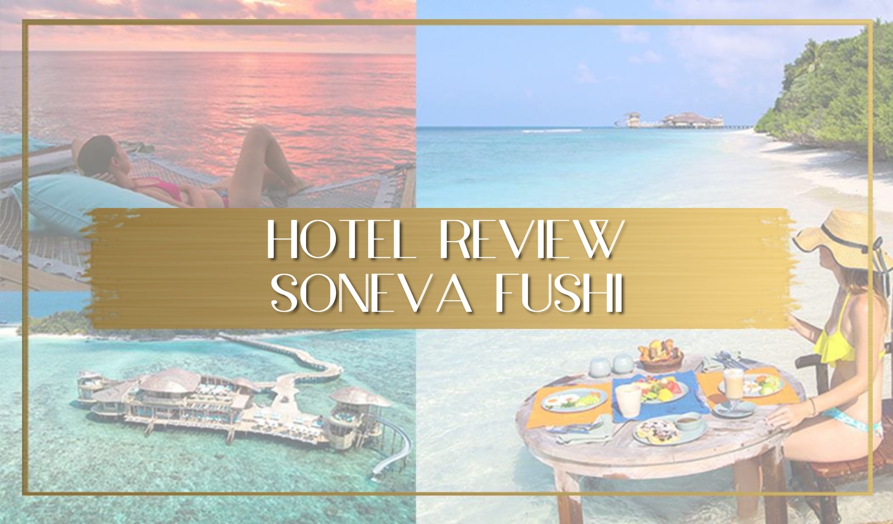 Review Soneva Fushi Maldives feature image