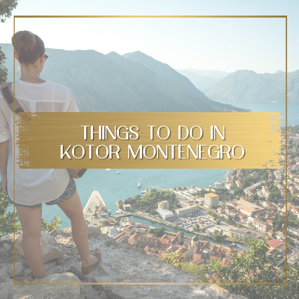 Things to do in Kotor feature