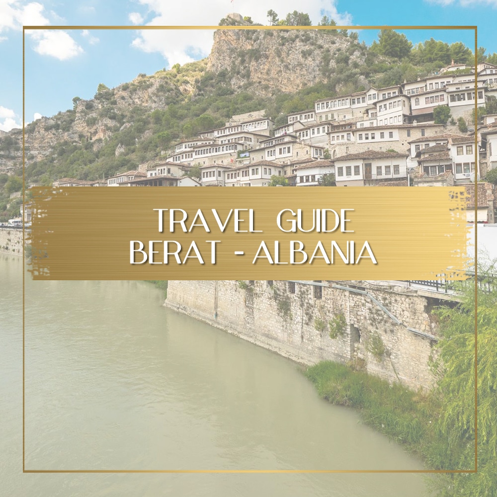 Visiting Berat Albania feature
