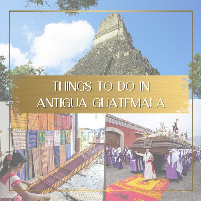 Things to do in Antigua Guatemala feature