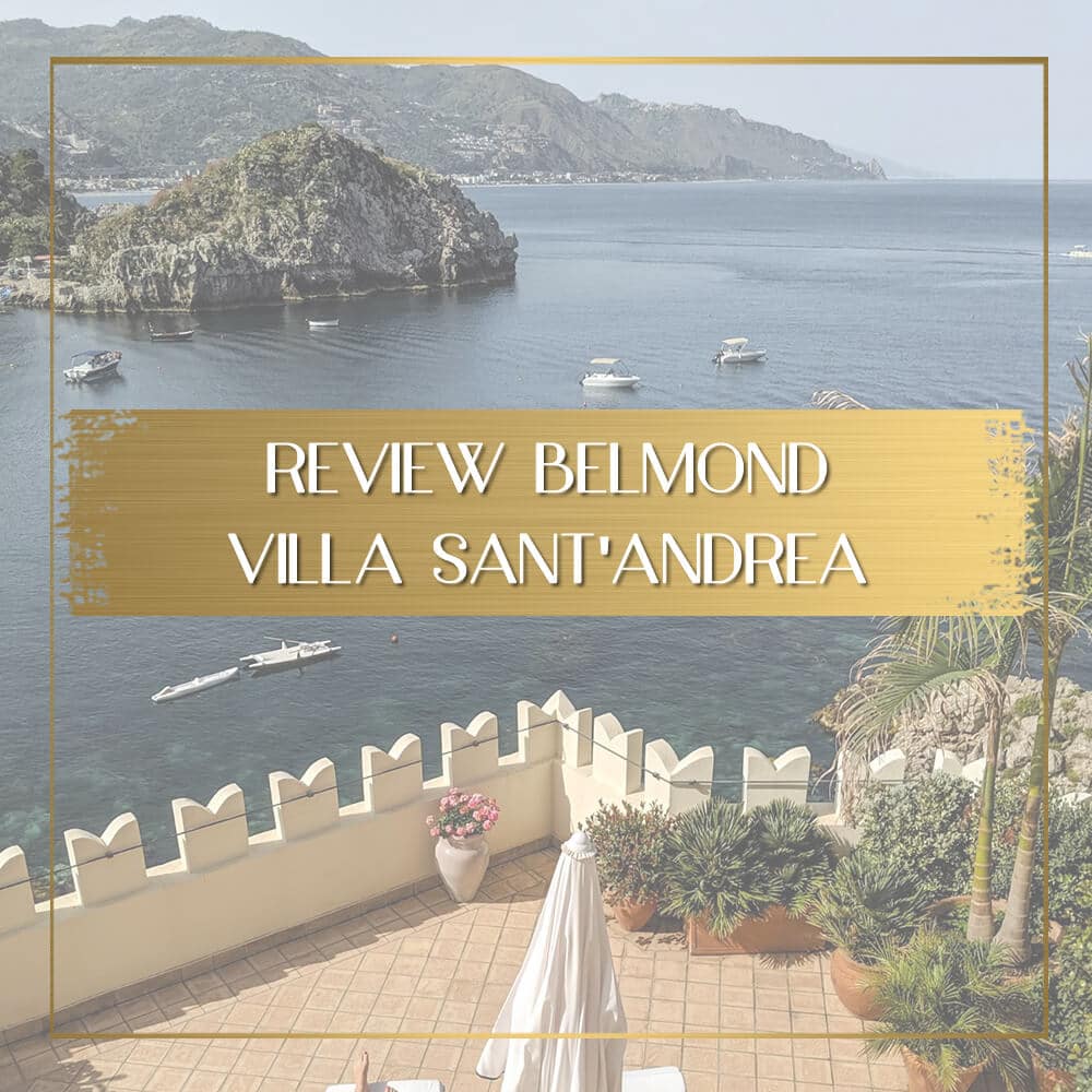 Staying at the Belmond Grand Hotel Timeo Vs. Belmond Villa Sant