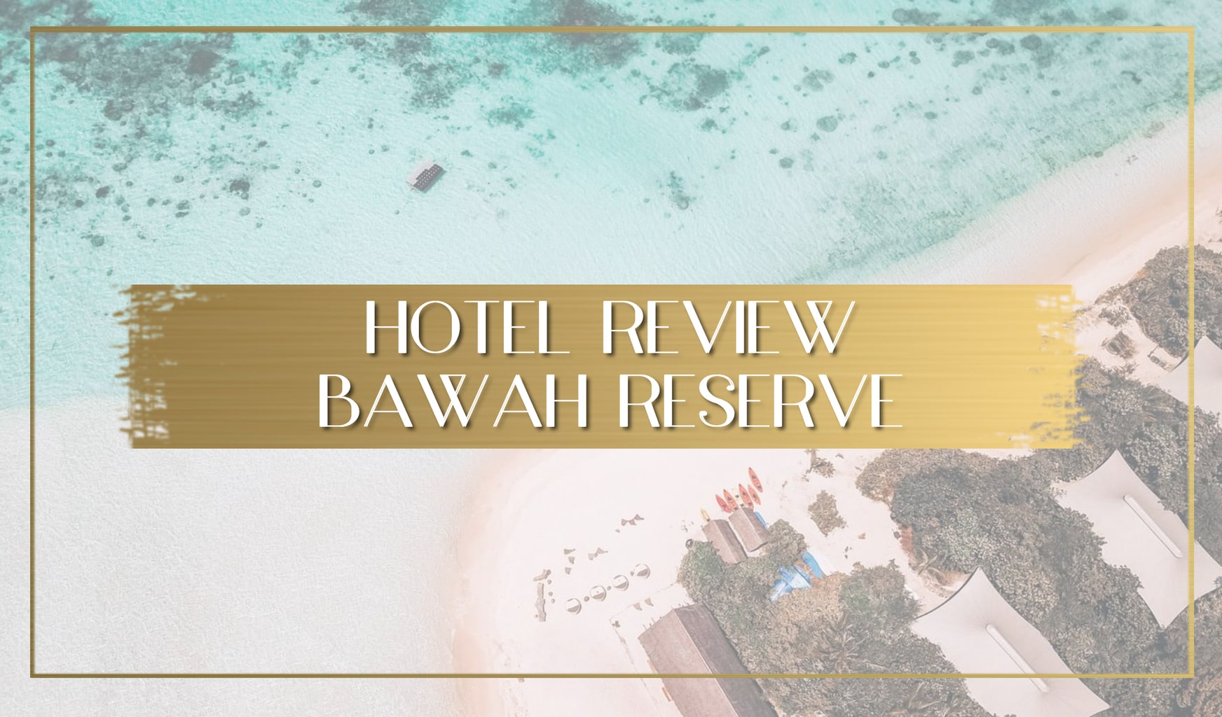 Bawah Reserve review mainBawah Reserve review feature