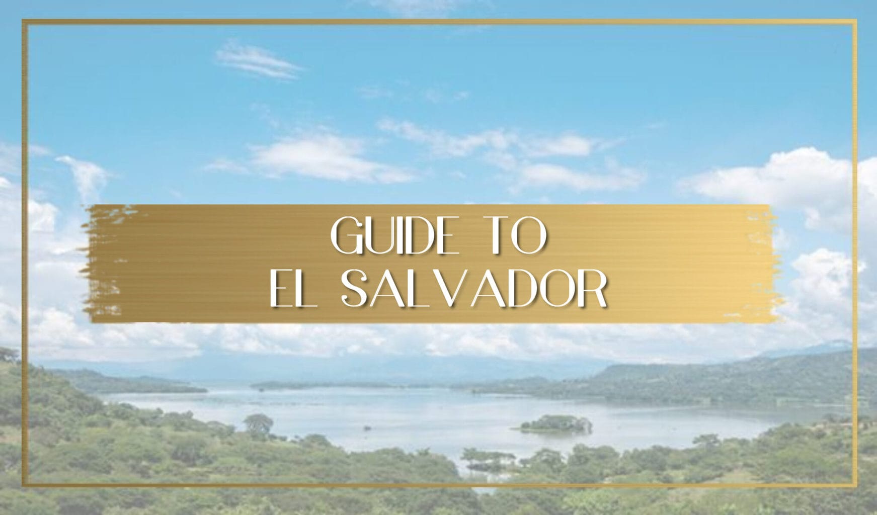 el salvador travel tips