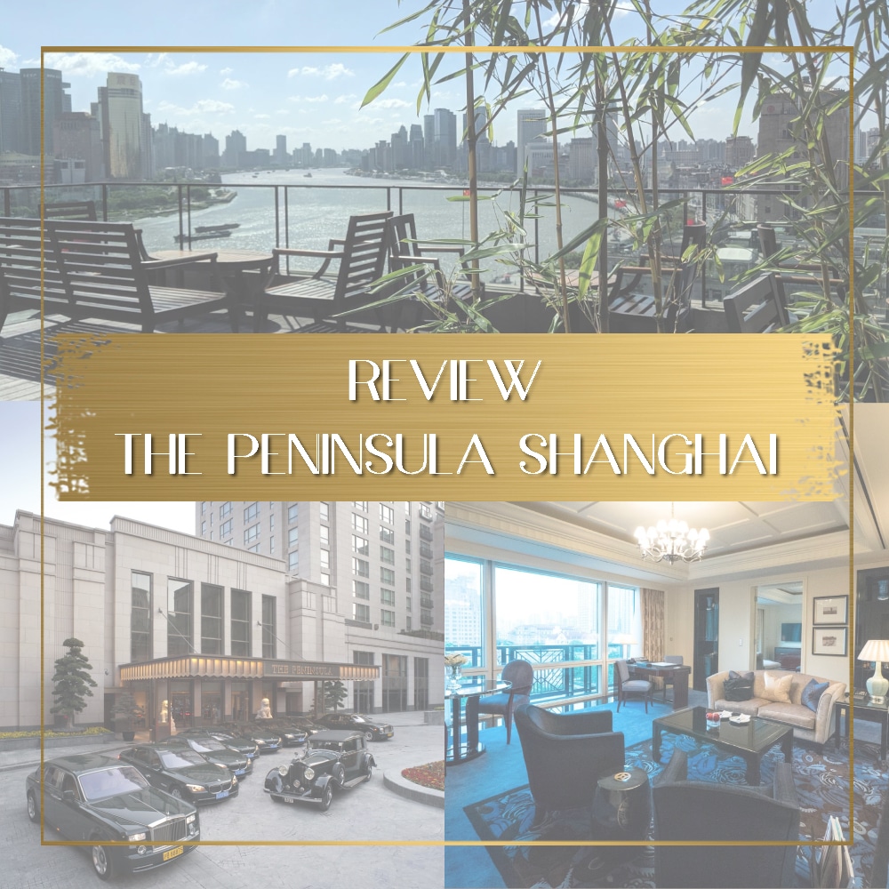 Review of the Peninsula Shanghai feature