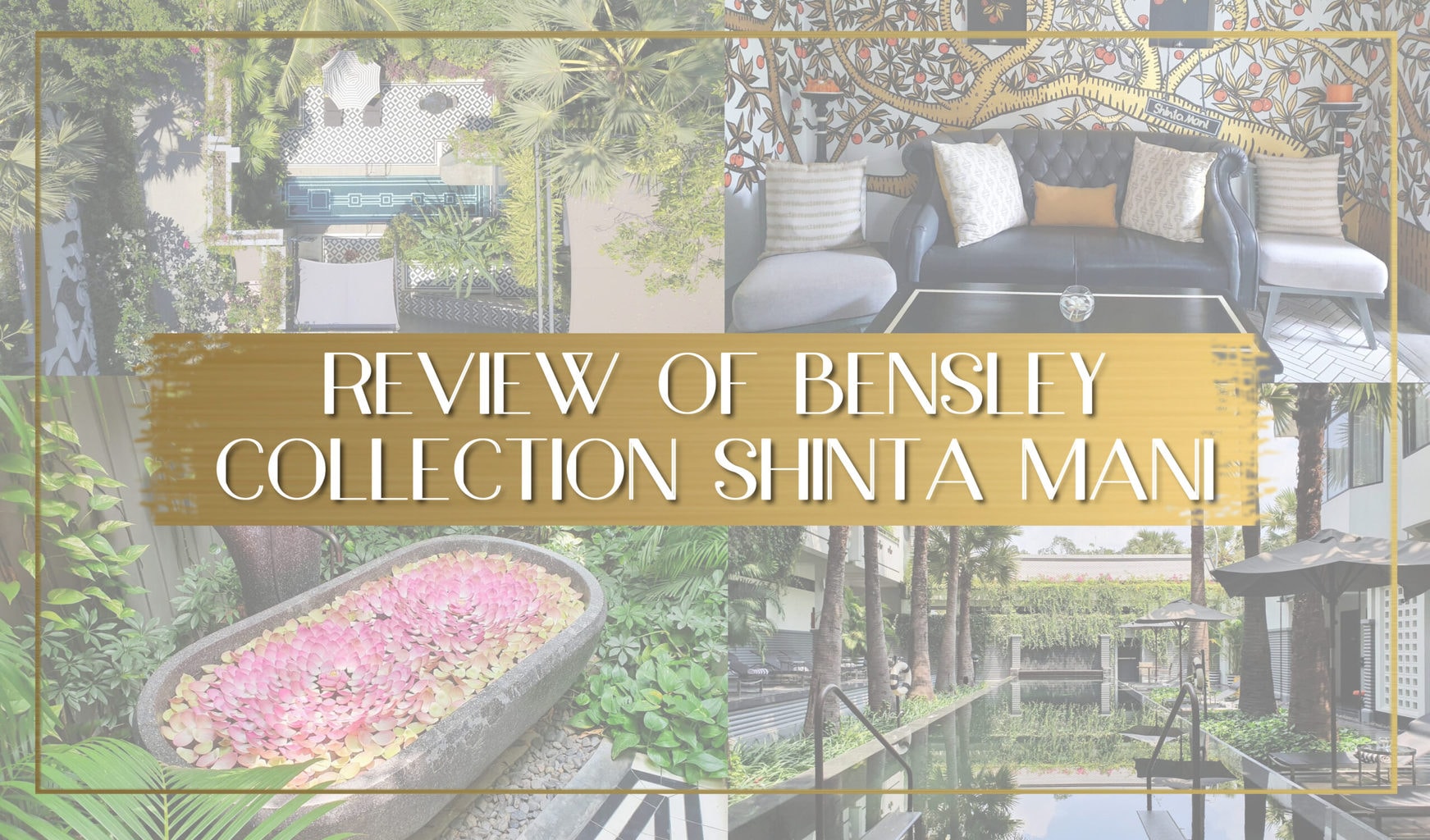 Review of Bensley Collection Shinta Mani Siem Reap main