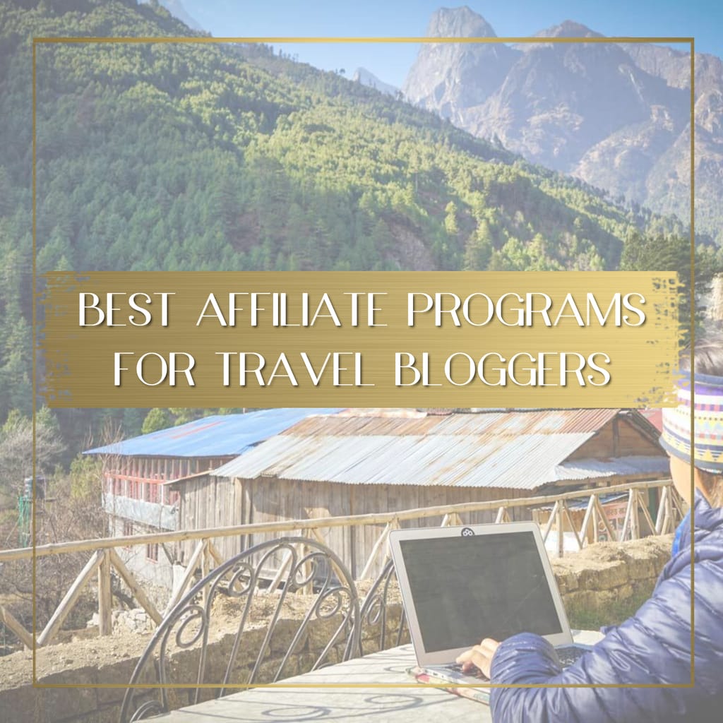 Best affiliate programs for travel bloggers feature